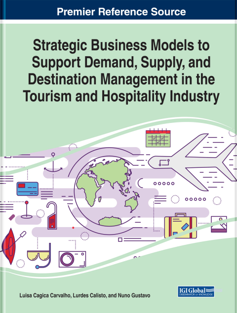 Cover image for book Strategic Business Models to Support Demand, Supply, and Destination Management in the Tourism and Hospitality Industry