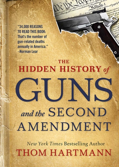 Cover image for book The Hidden History of Guns and the Second Amendment