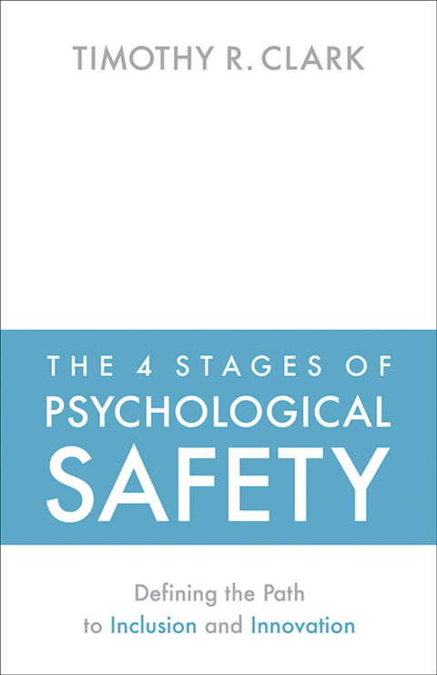 Cover image for book The 4 Stages of Psychological Safety