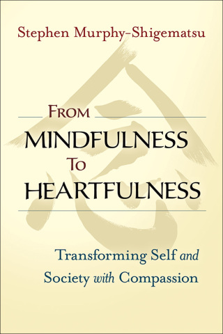 From Mindfulness to Heartfulness