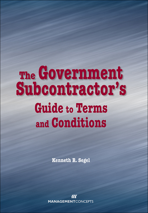 Cover image for book The Government Subcontractor's Guide to Terms and Conditions