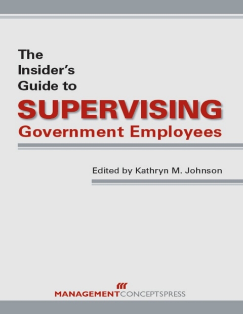 Cover image for book The Insider's Guide to Supervising Government Employees
