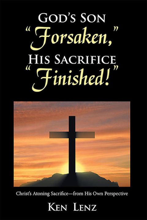 Cover image for book God's Son "Forsaken," His Sacrifice "Finished!"