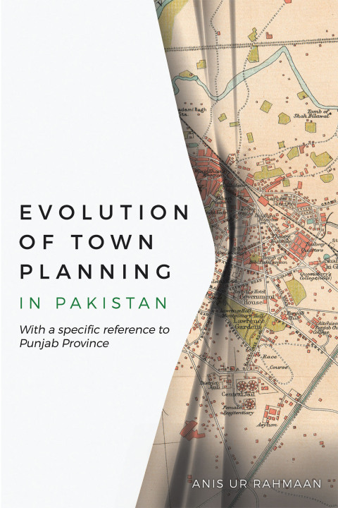 Cover image for book Evolution of Town Planning in Pakistan