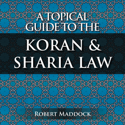 Cover image for book A Topical Guide to the Koran & Sharia Law