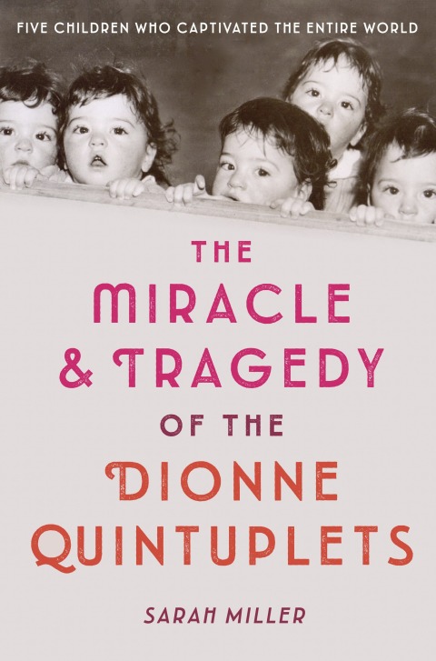 Cover image for book The Miracle & Tragedy of the Dionne Quintuplets