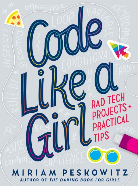 Cover image for book Code Like a Girl: Rad Tech Projects and Practical Tips