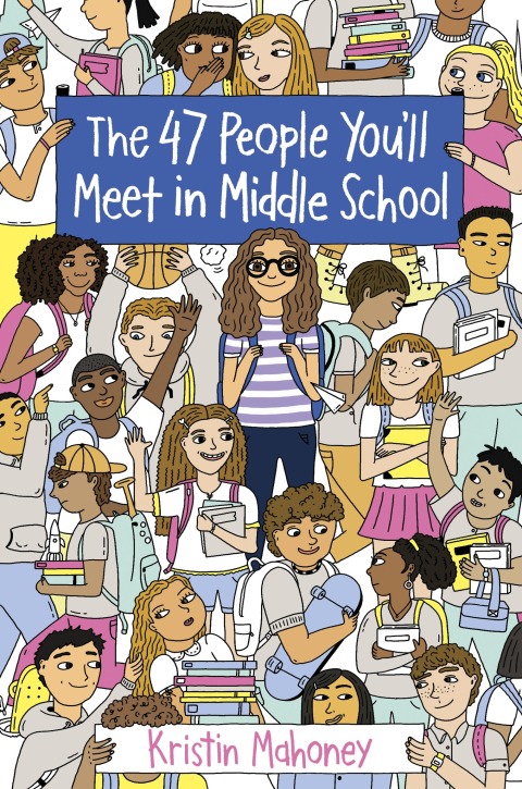 Cover image for book The 47 People You'll Meet in Middle School
