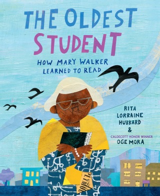 The Oldest Student: How Mary Walker Learned to Read