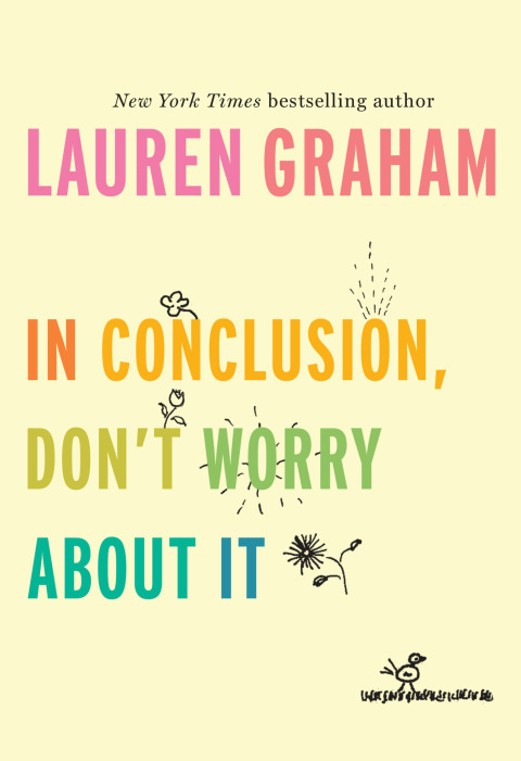 Cover image for book In Conclusion, Don't Worry About It