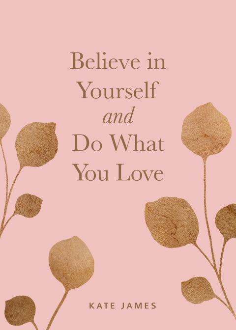 Cover image for book Believe in Yourself and Do What You Love