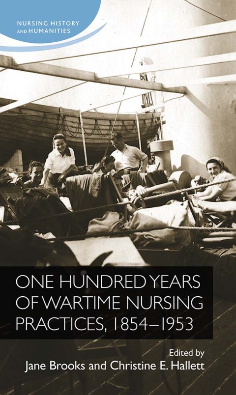 Cover image for book One hundred years of wartime nursing practices, 1854–1953