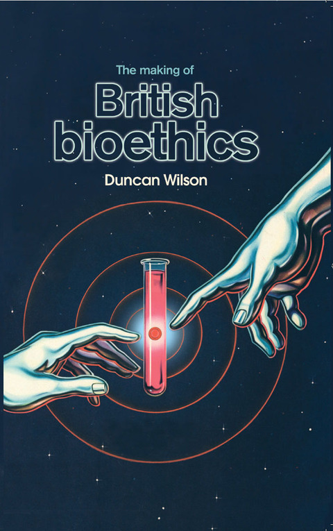 Cover image for book The making of British bioethics