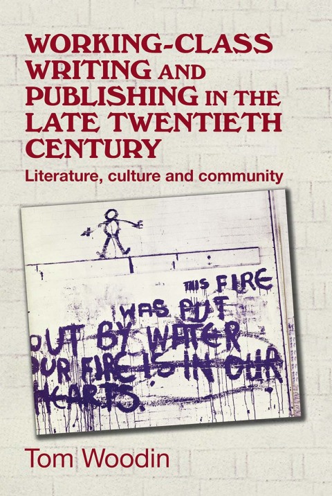 Cover image for book Working-class writing and publishing in the late twentieth century