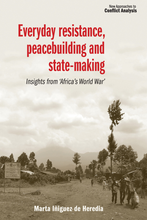Cover image for book Everyday resistance, peacebuilding and state-making