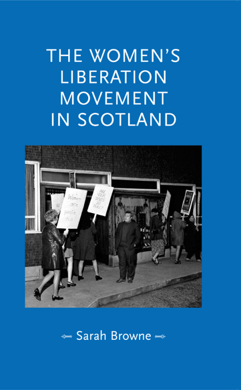 Cover image for book The women's liberation movement in Scotland
