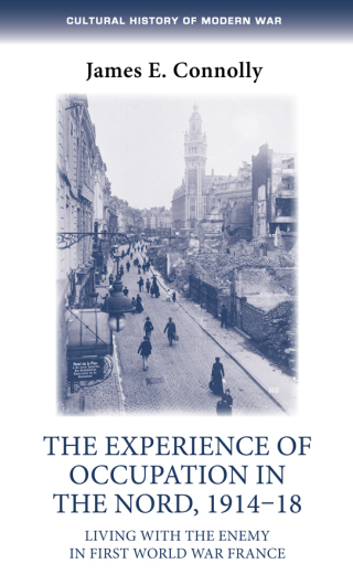 The experience of occupation in the Nord, 1914–18