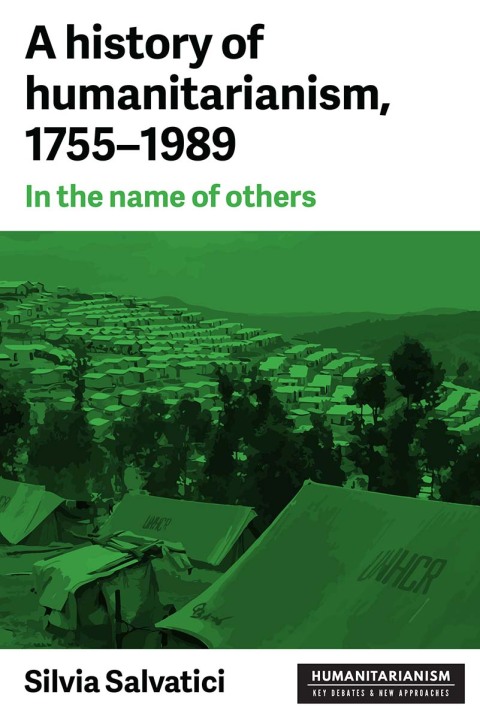 Cover image for book A history of humanitarianism, 1755–1989