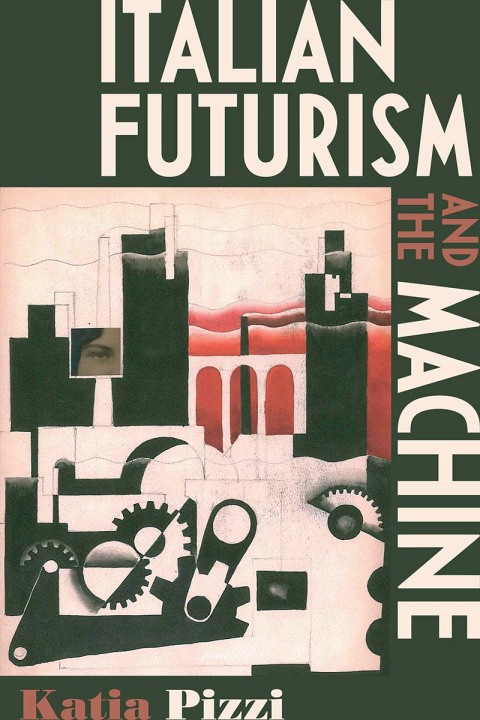 Cover image for book Italian futurism and the machine