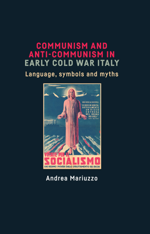 Cover image for book Communism and anti-Communism in early Cold War Italy