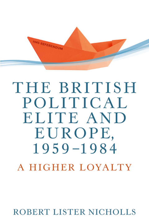 Cover image for book The British political elite and Europe, 1959-1984
