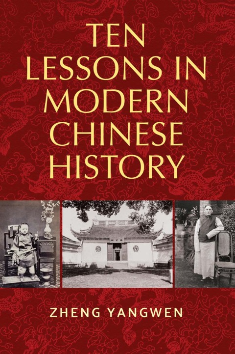 Cover image for book Ten Lessons in Modern Chinese History