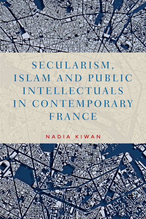 Cover image for book Secularism, Islam and public intellectuals in contemporary France