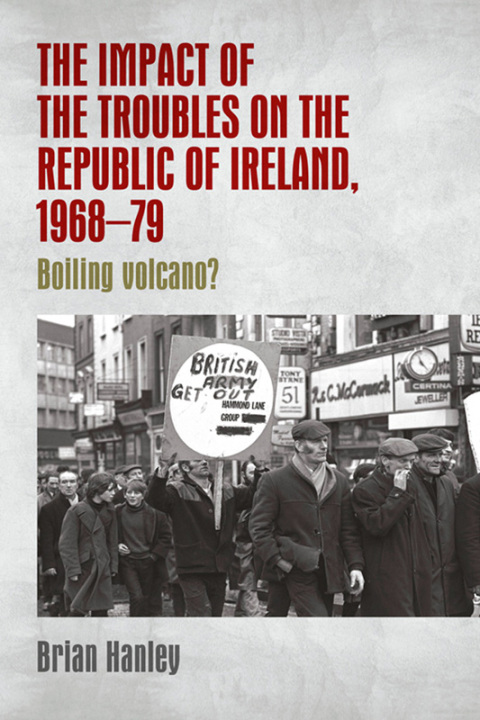 Cover image for book The impact of the Troubles on the Republic of Ireland, 1968–79