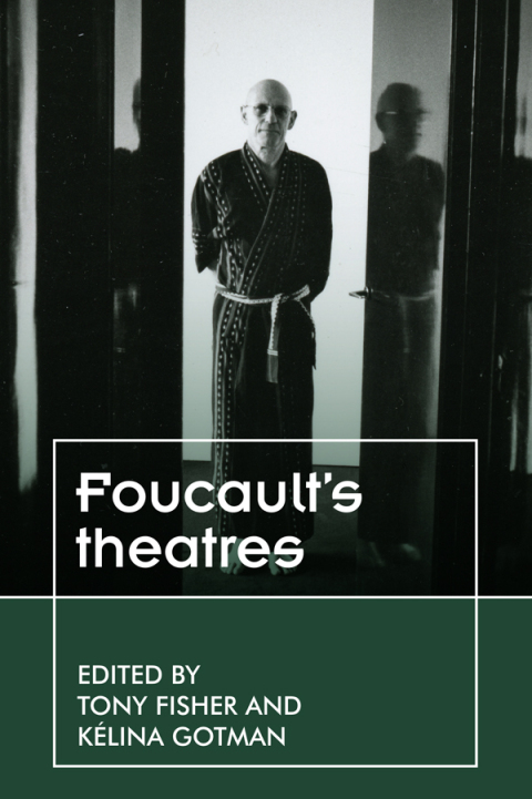 Foucaultâs theatres 