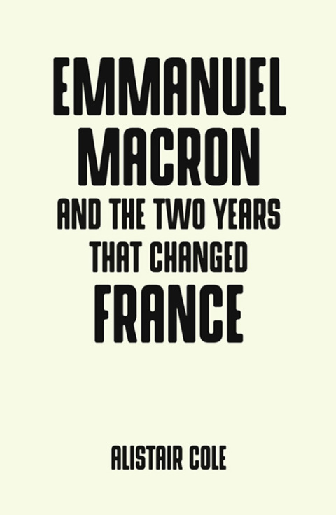 Cover image for book Emmanuel Macron and the two years that changed France