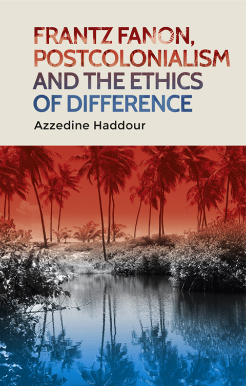 Cover image for book Frantz Fanon, postcolonialism and the ethics of difference
