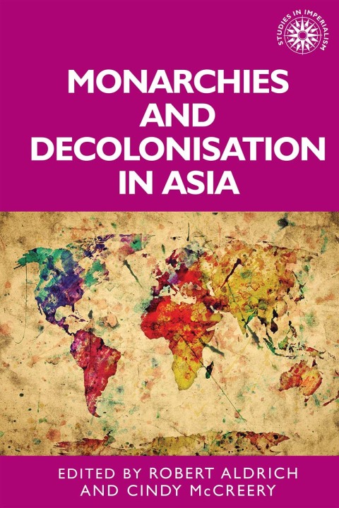Cover image for book Monarchies and decolonisation in Asia