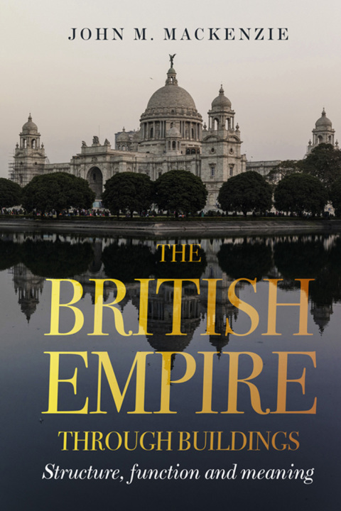 Cover image for book The British Empire through buildings