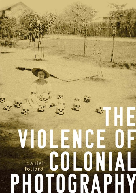 Cover image for book The violence of colonial photography