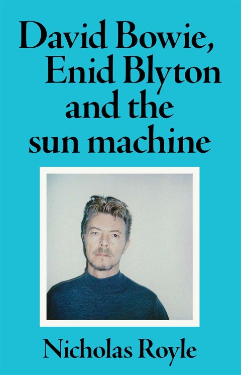 Cover image for book David Bowie, Enid Blyton and the sun machine