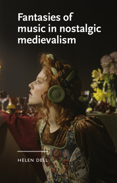 Cover image for book Fantasies of music in nostalgic medievalism