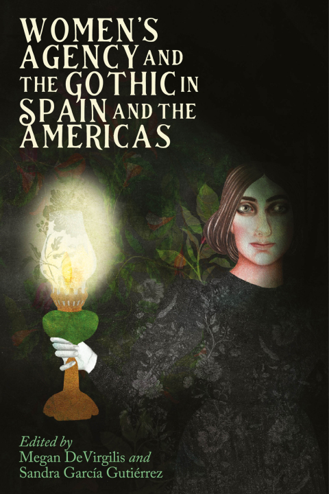 Cover image for book Women’s Agency and the Gothic in Spain and the Americas