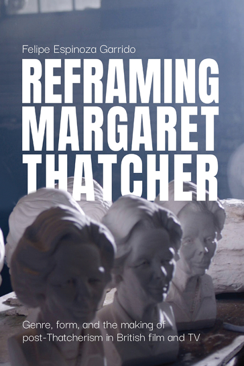 Cover image for book Reframing Margaret Thatcher