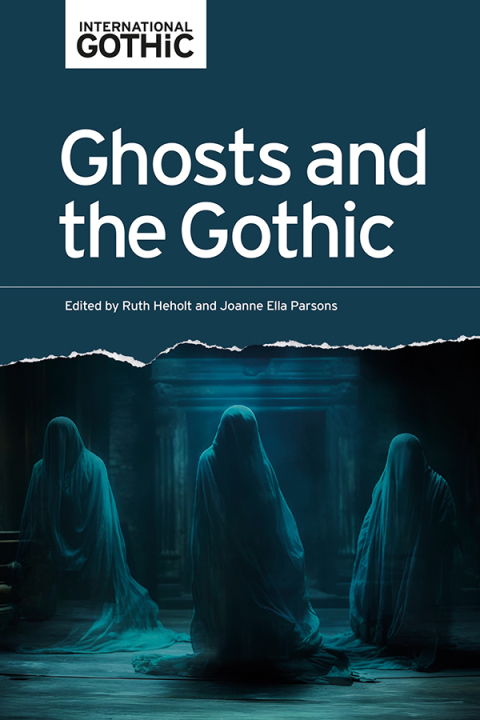 Cover image for book Ghosts and the Gothic