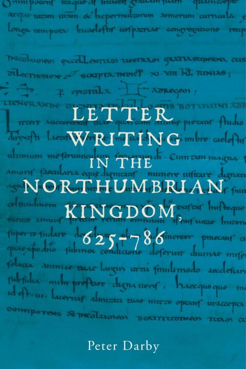 Cover image for book Letter writing in the Northumbrian Kingdom, 625–786