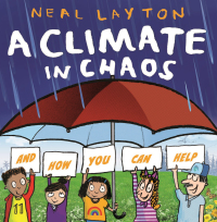 Cover image: A Climate in Chaos: and how you can help 9781526362308