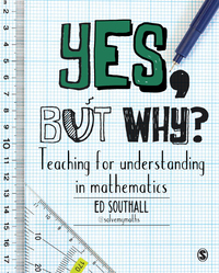 Cover image: Yes, but why? Teaching for understanding in mathematics 1st edition 9781473948952