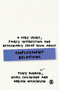 Cover image: A Very Short, Fairly Interesting and Reasonably Cheap Book About Employment Relations 1st edition 9781446294109