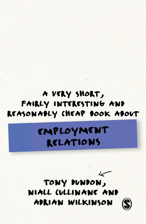 A Very Short, Fairly Interesting and Reasonably Cheap Book About Employment Relations 
