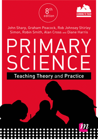 Cover image: Primary Science: Teaching Theory and Practice 8th edition 9781526410948