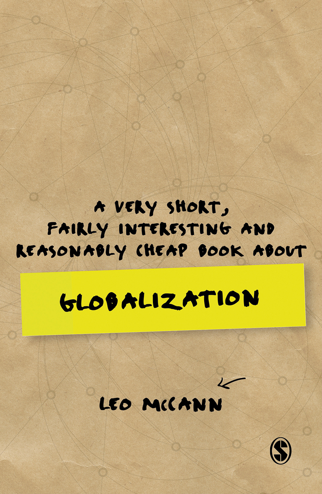 Very Short Fairly Interesting and Reasonably Cheap Book About Globalization