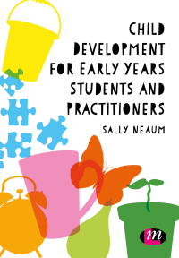 Cover image: Child Development for Early Years Students and Practitioners 4th edition 9781526466884