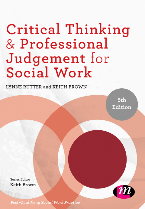Critical Thinking and Professional Judgement for Social Work 