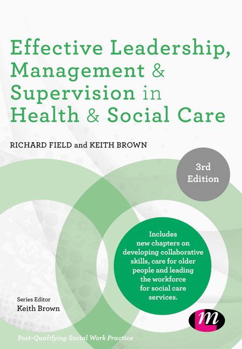 Effective Leadership, Management and Supervision in Health and Social Care 