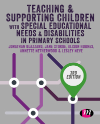 Cover image: Teaching and Supporting Children with Special Educational Needs and Disabilities in Primary Schools 3rd edition 9781526459503